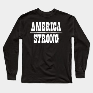 America Strong Long Sleeve T-Shirt